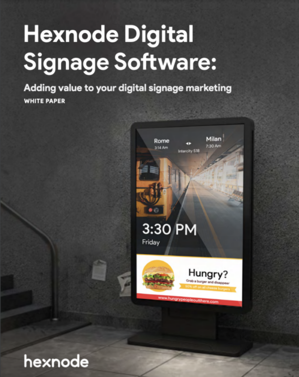 Hexnode digital signage software: Adding value to your digital signage marketing